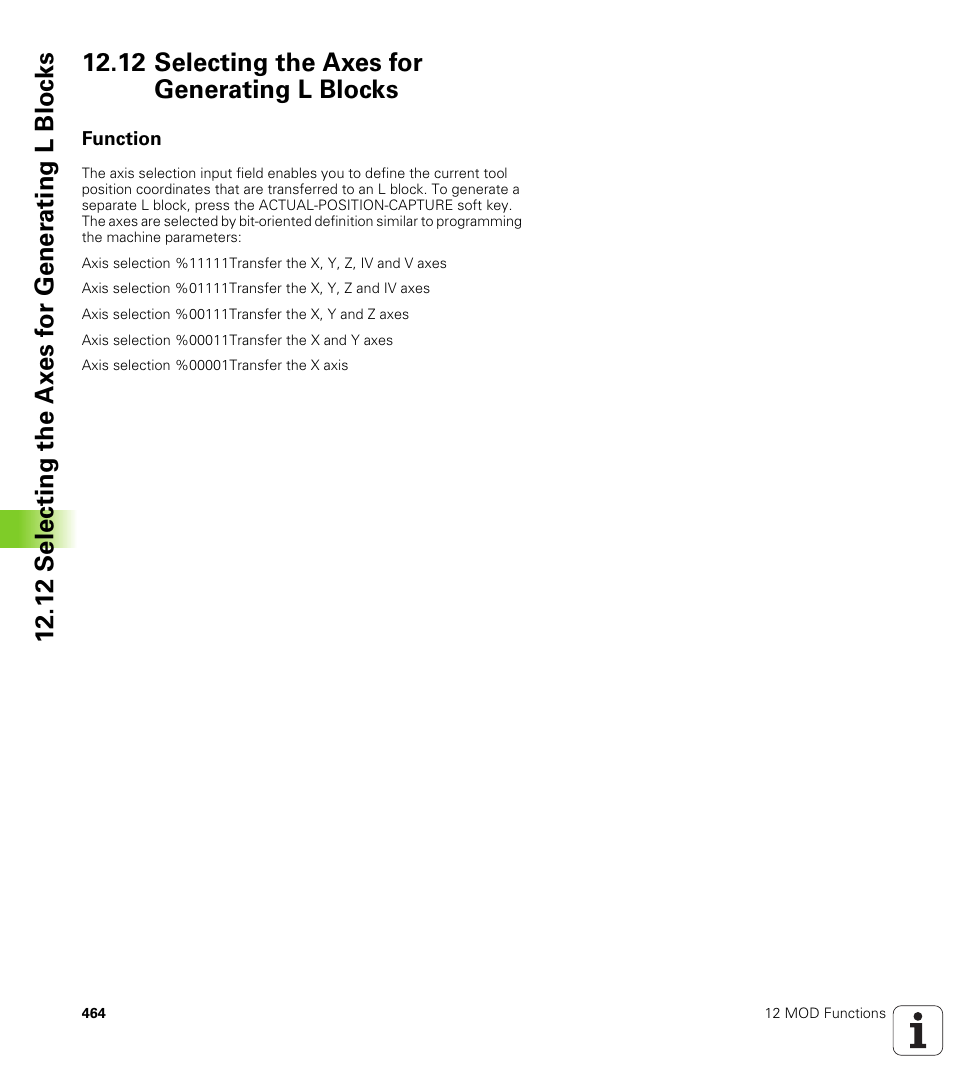 12 selecting the axes for generating l blocks, Function, Select the axes for actual position capture | HEIDENHAIN iTNC 530 (340 420) User Manual | Page 492 / 530