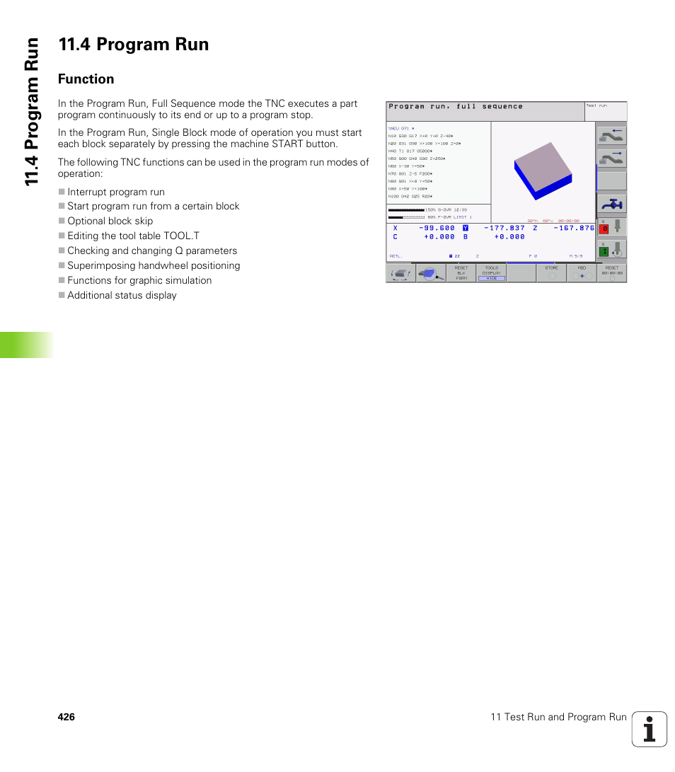 4 program run, Function, 4 pr ogr am run 11.4 program run | HEIDENHAIN iTNC 530 (340 420) ISO programming User Manual | Page 426 / 505