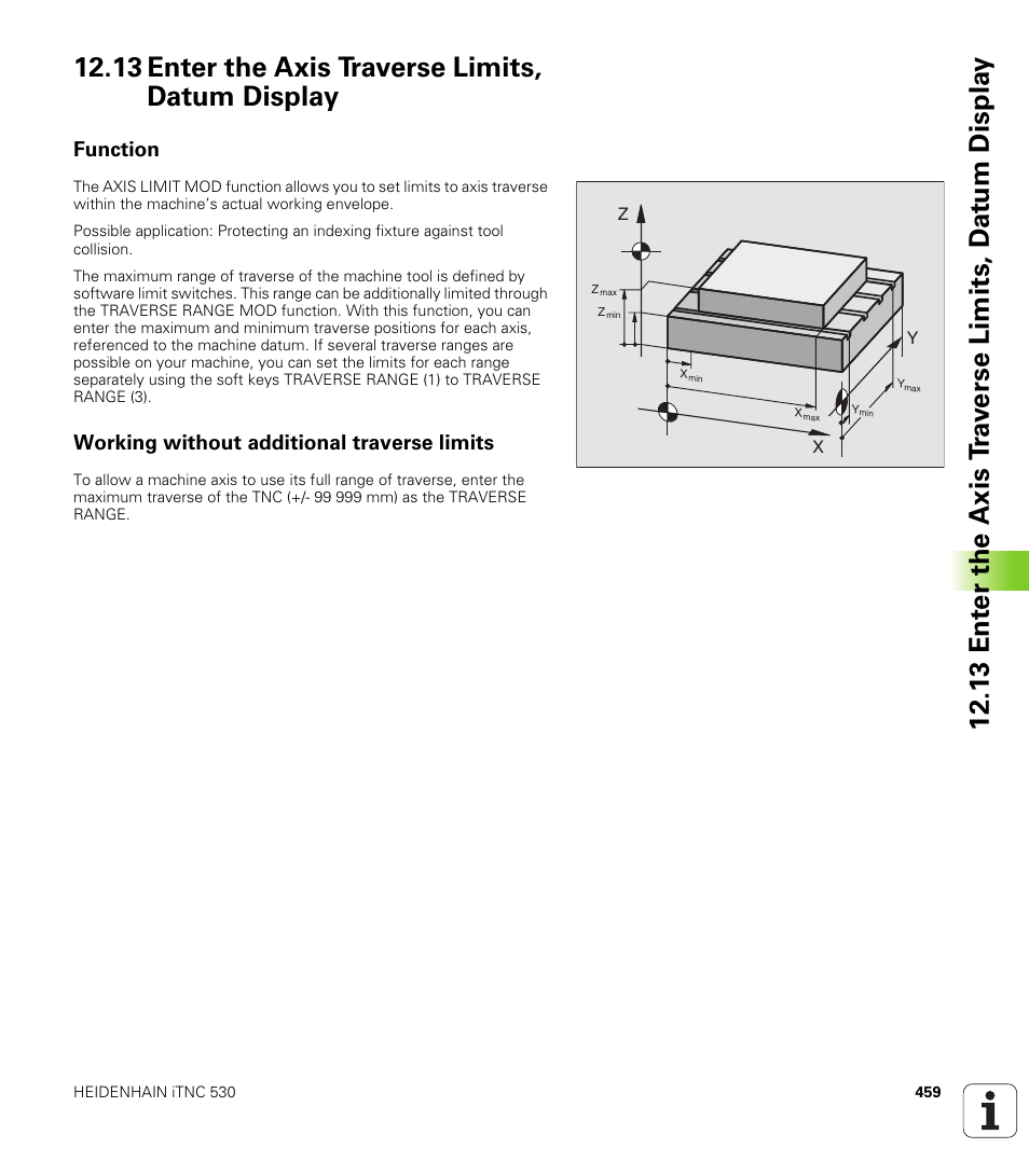 13 enter the axis traverse limits, datum display, Function, Working without additional traverse limits | Set the axis traverse limits | HEIDENHAIN iTNC 530 (340 420) ISO programming User Manual | Page 459 / 505