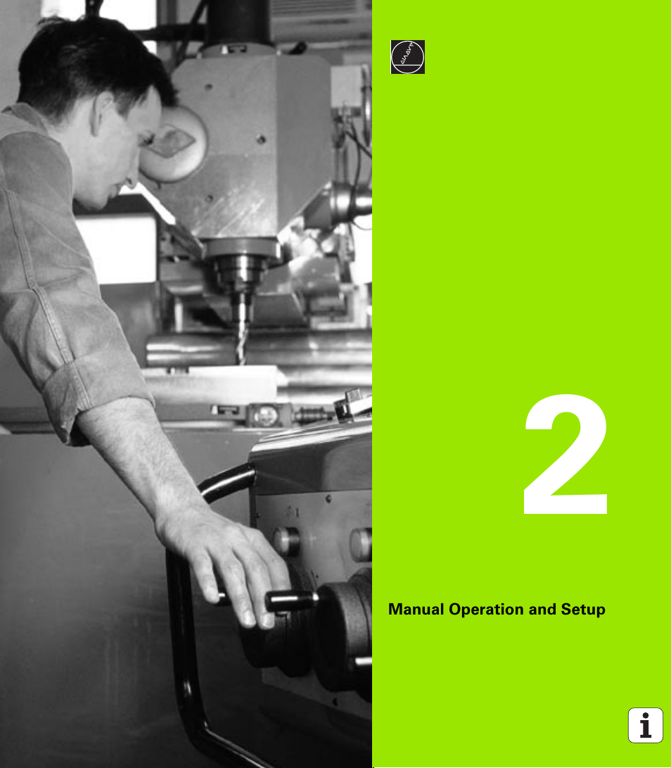 Manual operation and setup, 2 manual operation and setup | HEIDENHAIN iTNC 530 (340 422) ISO programming User Manual | Page 45 / 559