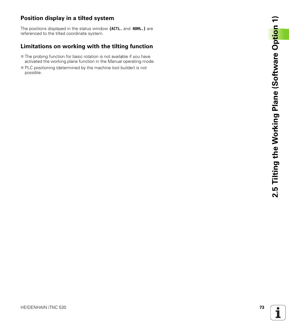 Position display in a tilted system, Limitations on working with the tilting function | HEIDENHAIN iTNC 530 (340 49x-01) User Manual | Page 73 / 653