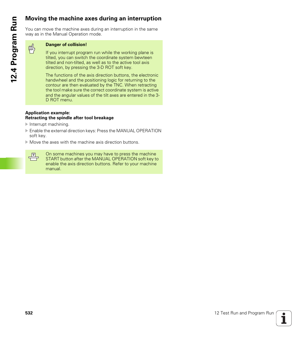 Moving the machine axes during an interruption, 4 pr ogr am run | HEIDENHAIN iTNC 530 (340 49x-02) ISO programming User Manual | Page 532 / 623