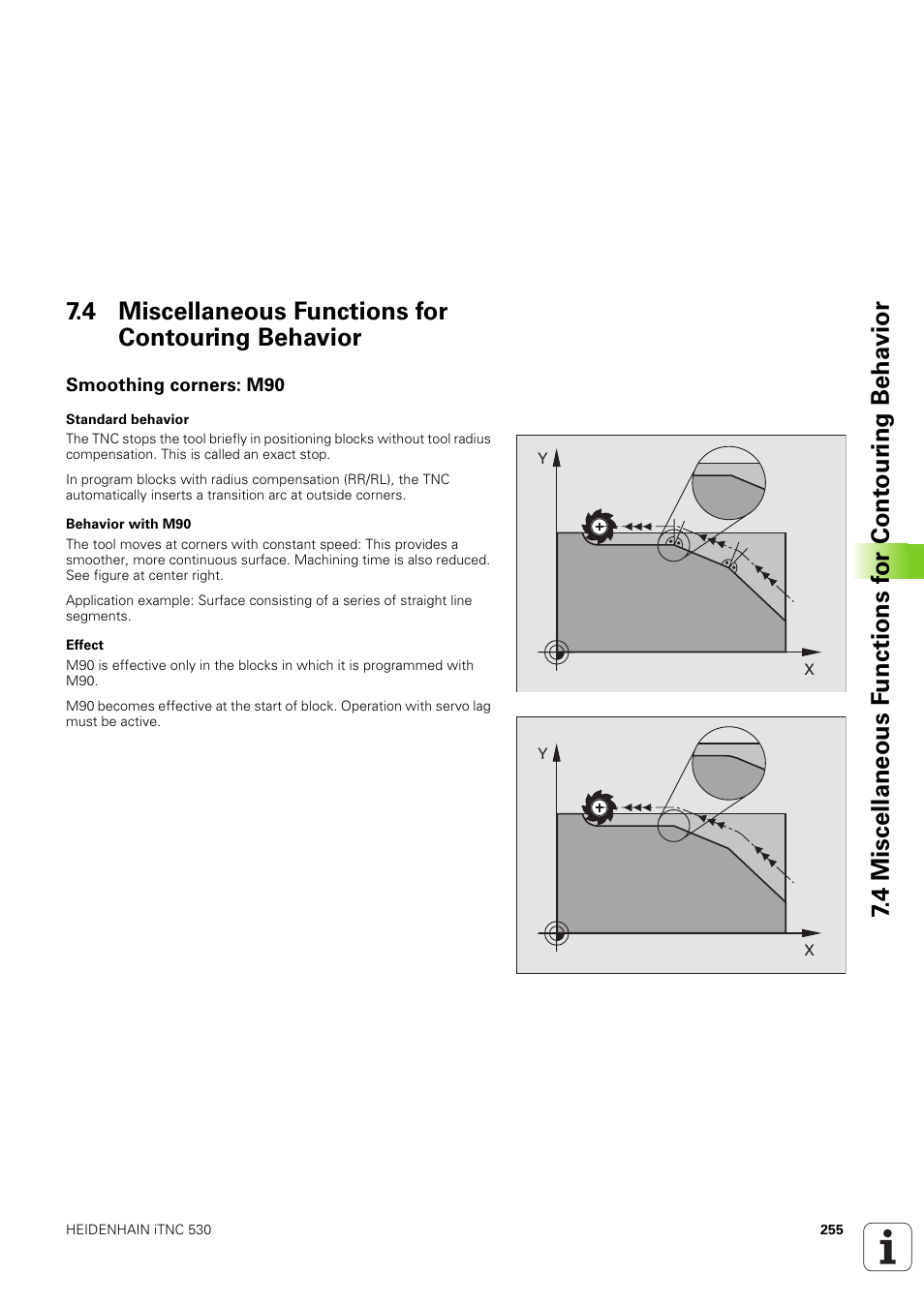 4 miscellaneous functions for contouring behavior, Smoothing corners: m90 | HEIDENHAIN iTNC 530 (340 49x-03) ISO programming User Manual | Page 255 / 675