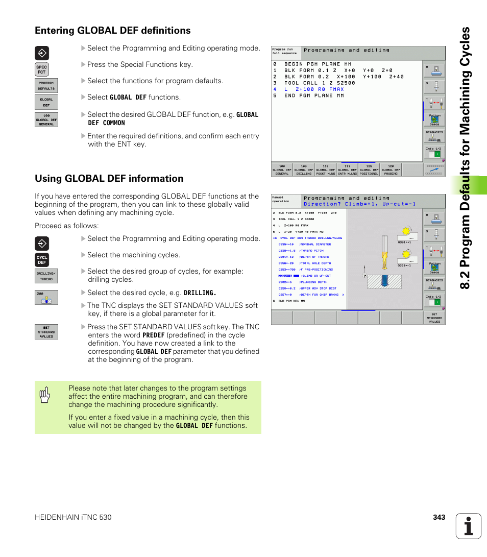 Entering global def definitions, Using global def information | HEIDENHAIN iTNC 530 (340 49x-04) User Manual | Page 343 / 789