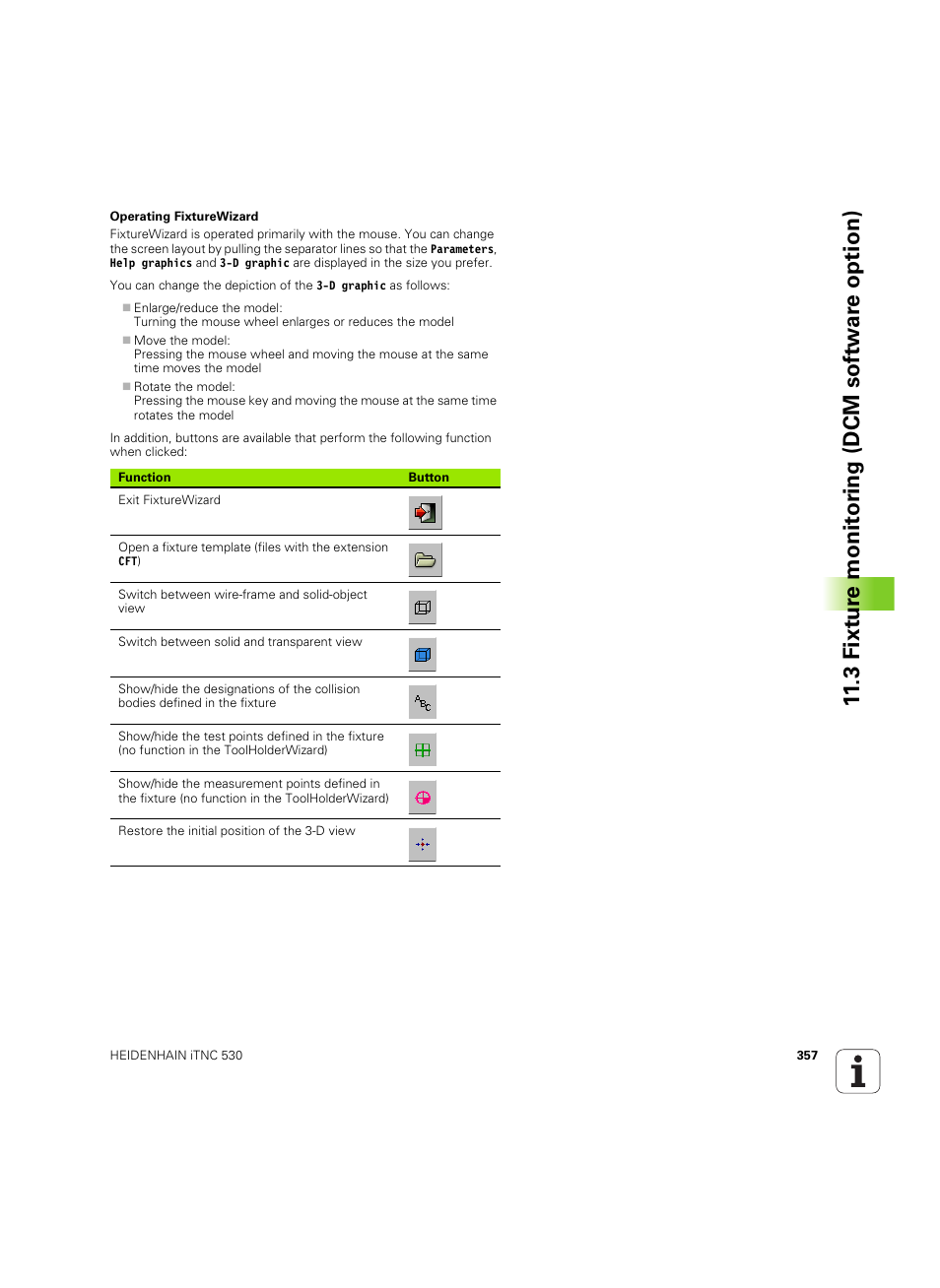 See "operating, 3 fixt ur e monit or ing (dcm sof tw a re option) | HEIDENHAIN iTNC 530 (34049x-08) ISO programming User Manual | Page 357 / 654