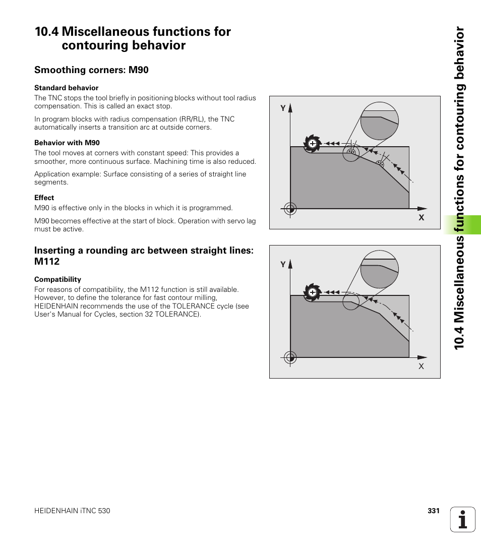 4 miscellaneous functions for contouring behavior, Smoothing corners: m90 | HEIDENHAIN iTNC 530 (60642x-03) ISO programming User Manual | Page 331 / 656