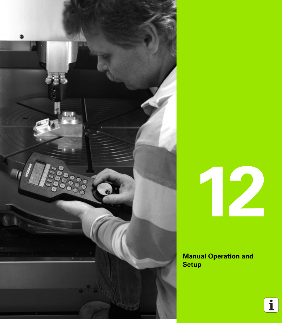 Manual operation and setup, 12 manual operation and setup | HEIDENHAIN TNC 620 (340 56x-02) ISO programming User Manual | Page 313 / 467