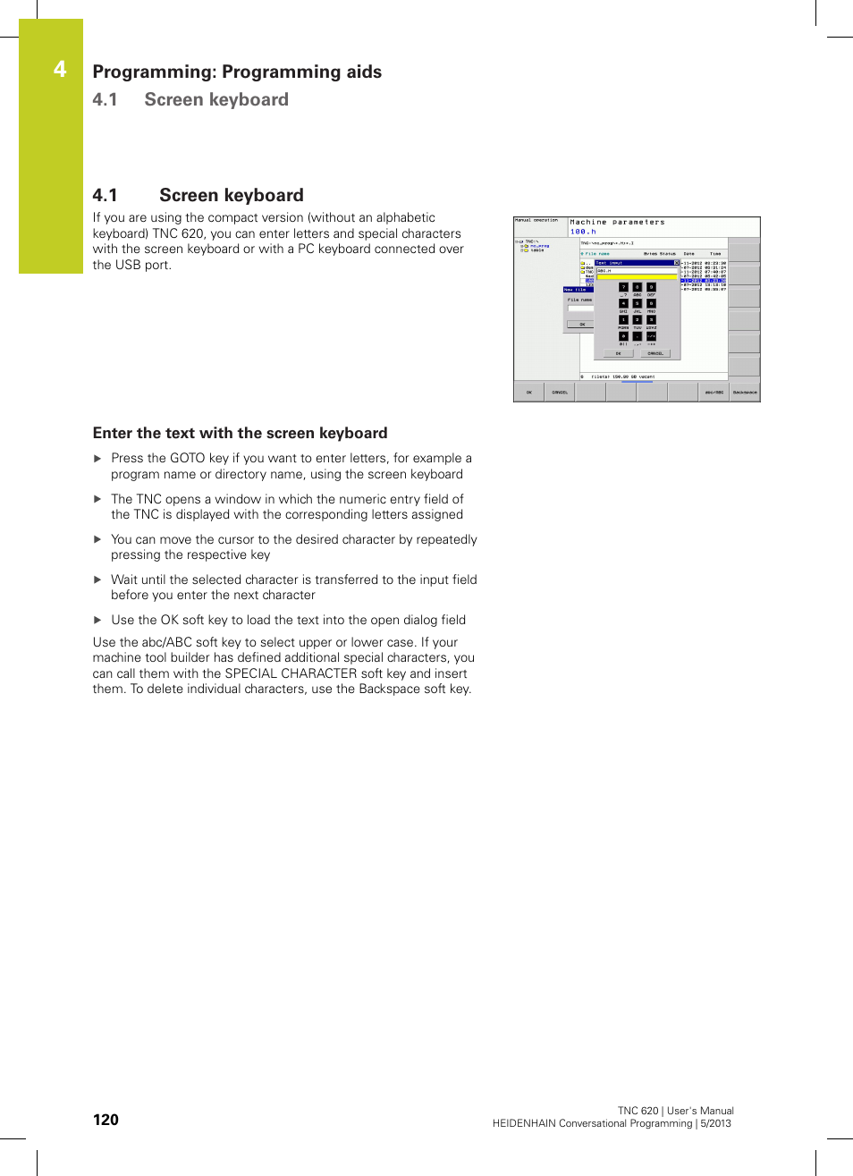 1 screen keyboard, Enter the text with the screen keyboard, Screen keyboard | HEIDENHAIN TNC 620 (34056x-04) User Manual | Page 120 / 570