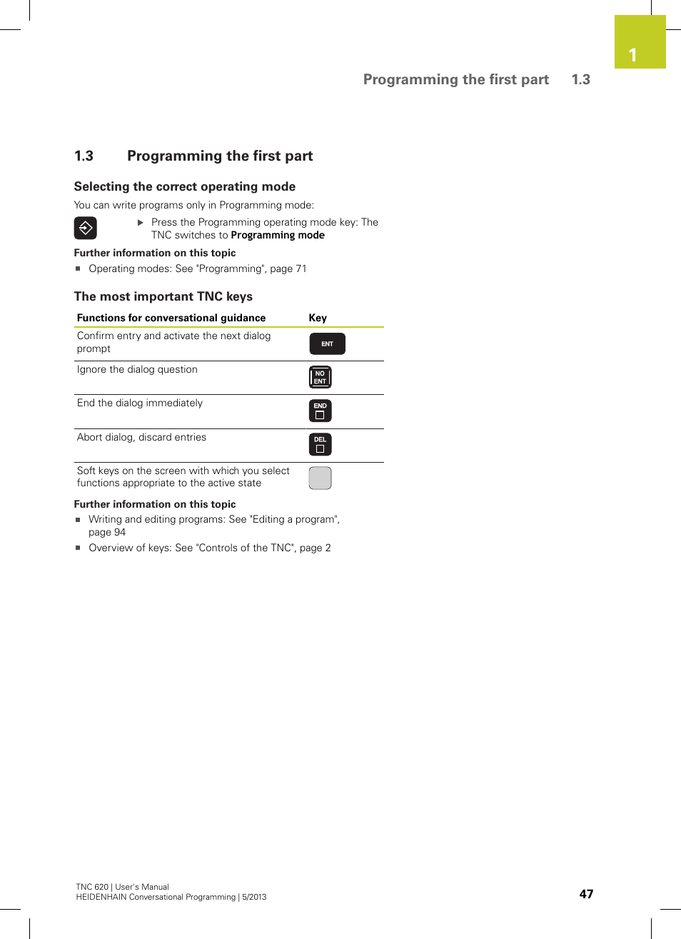 3 programming the first part, Selecting the correct operating mode, The most important tnc keys | Programming the first part, Programming the first part 1.3 | HEIDENHAIN TNC 620 (34056x-04) User Manual | Page 47 / 570