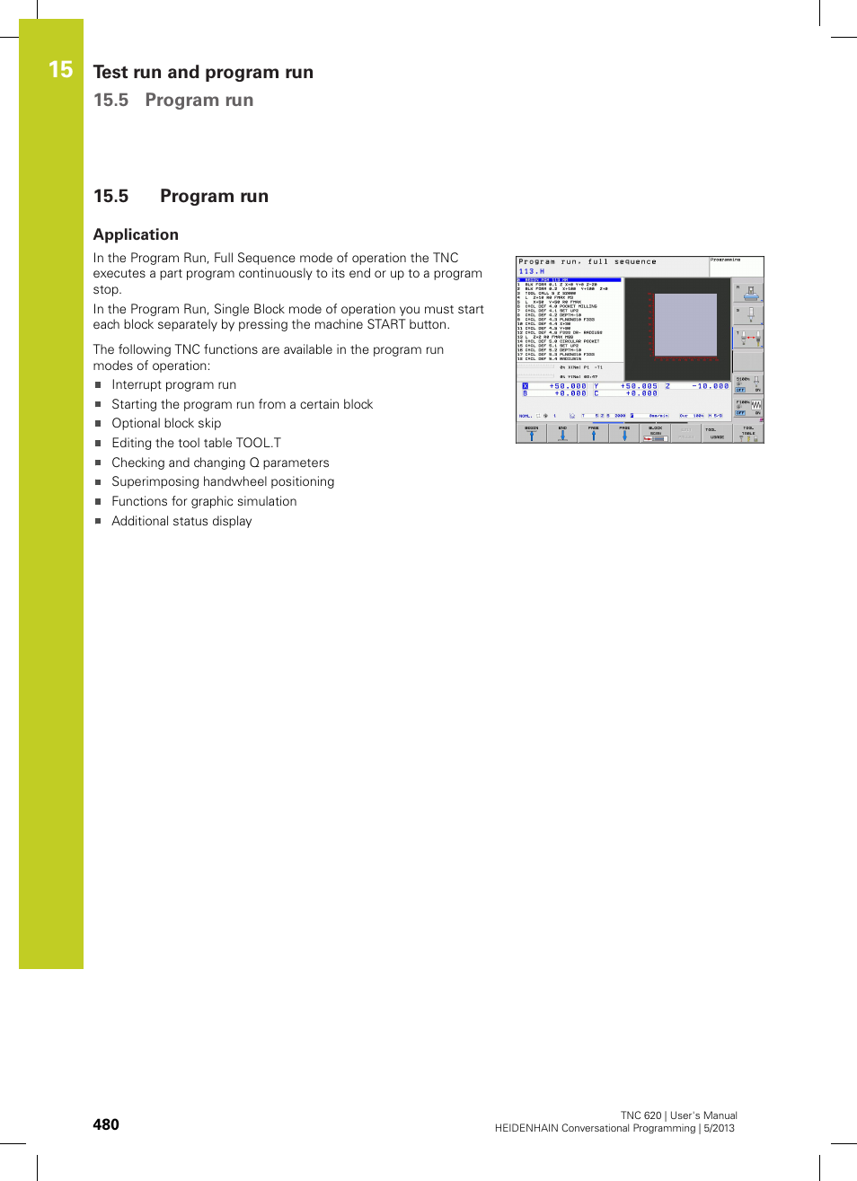 5 program run, Application, Program run | Test run and program run 15.5 program run | HEIDENHAIN TNC 620 (34056x-04) User Manual | Page 480 / 570