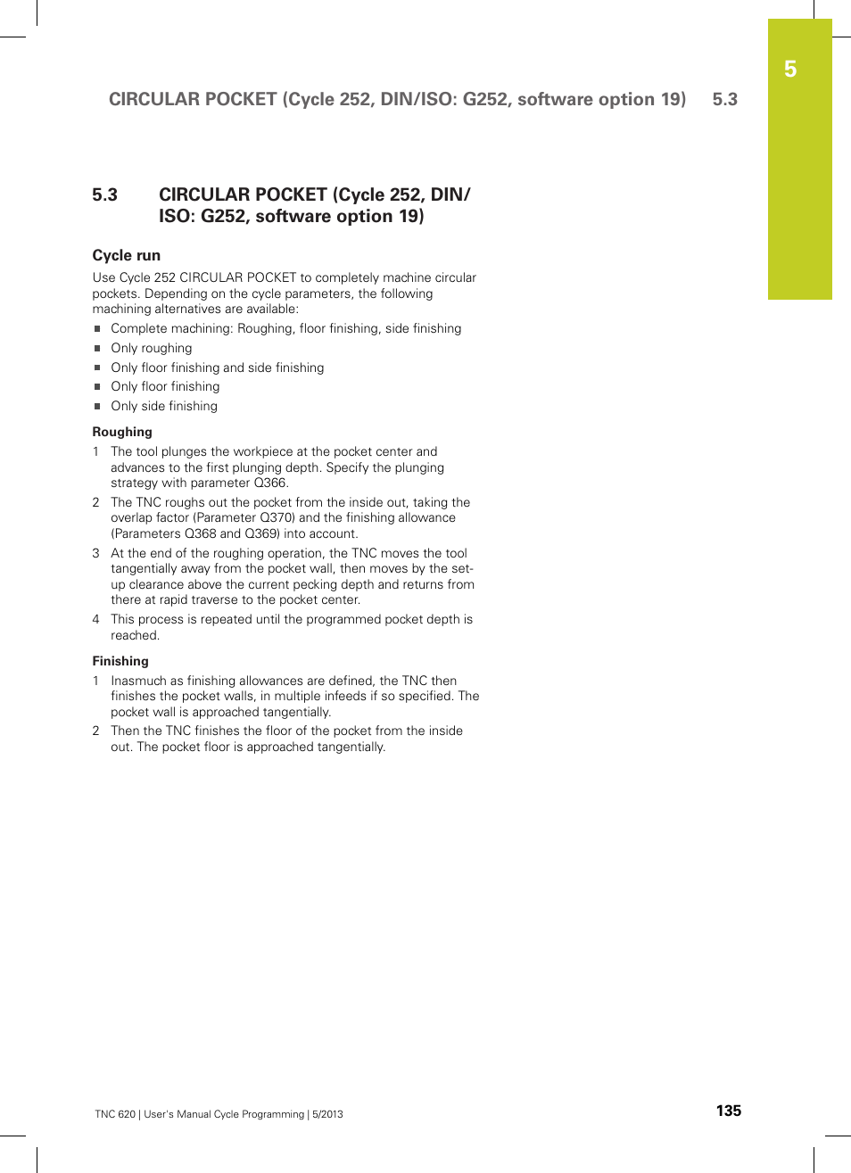 Cycle run | HEIDENHAIN TNC 620 (34056x-04) Cycle programming User Manual | Page 135 / 468