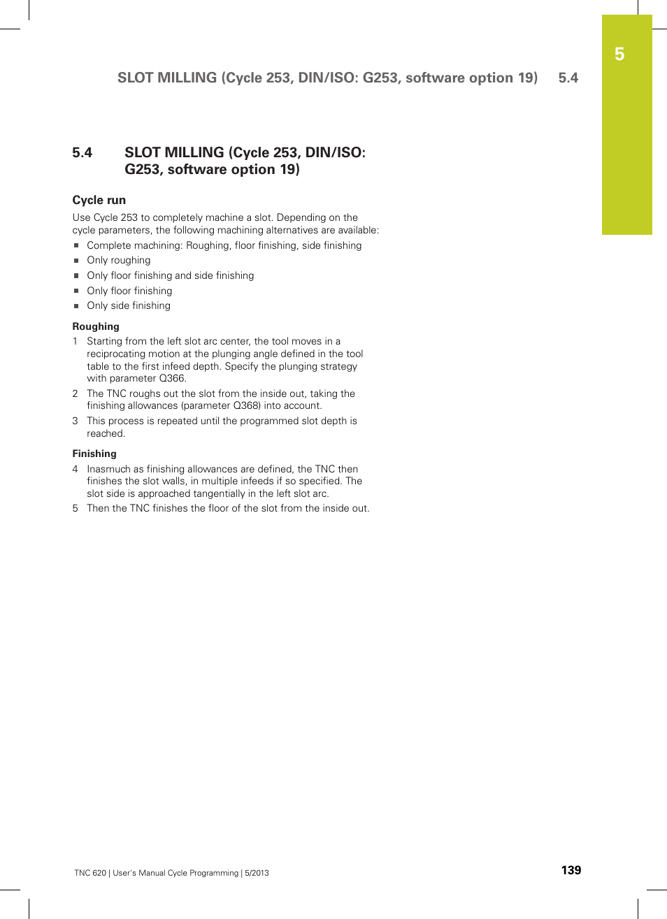 Cycle run | HEIDENHAIN TNC 620 (34056x-04) Cycle programming User Manual | Page 139 / 468