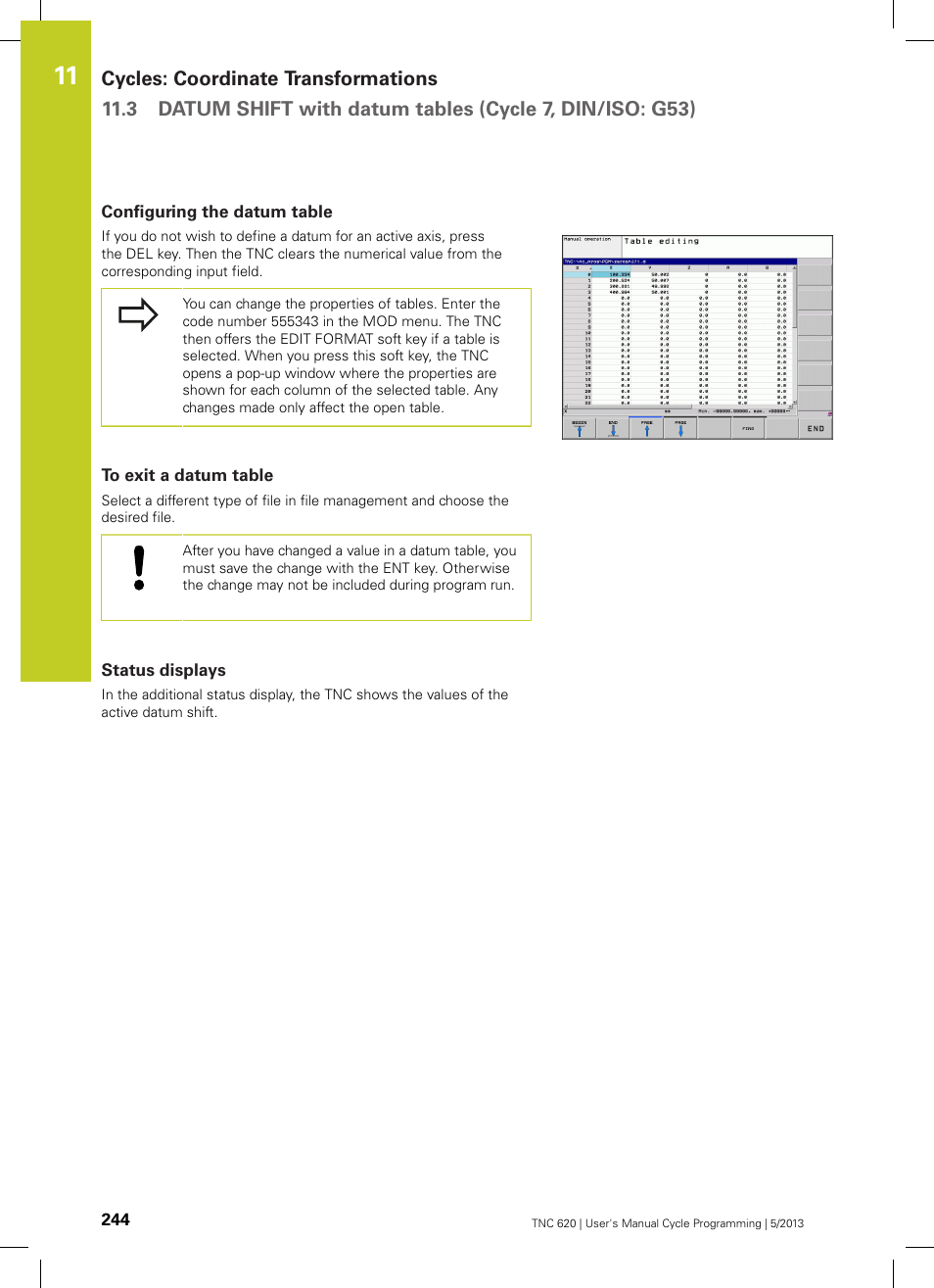 Configuring the datum table, To exit a datum table, Status displays | HEIDENHAIN TNC 620 (34056x-04) Cycle programming User Manual | Page 244 / 468