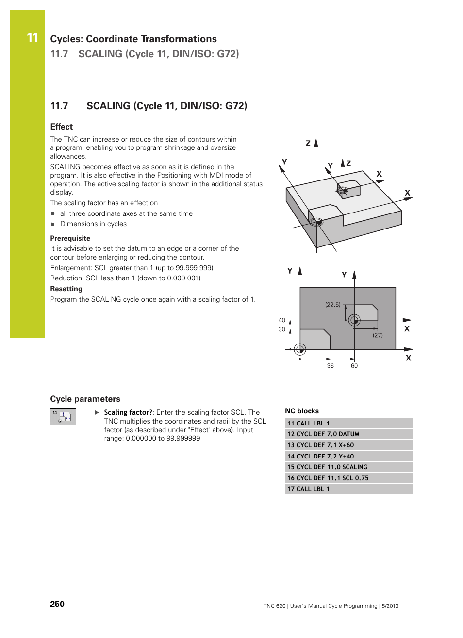 7 scaling (cycle 11, din/iso: g72), Effect, Cycle parameters | Scaling (cycle 11, din/iso: g72) | HEIDENHAIN TNC 620 (34056x-04) Cycle programming User Manual | Page 250 / 468