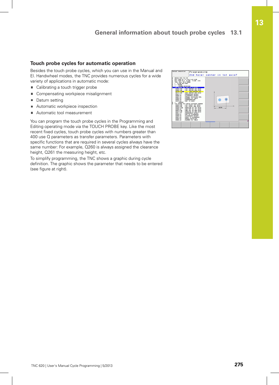 Touch probe cycles for automatic operation, General information about touch probe cycles 13.1 | HEIDENHAIN TNC 620 (34056x-04) Cycle programming User Manual | Page 275 / 468
