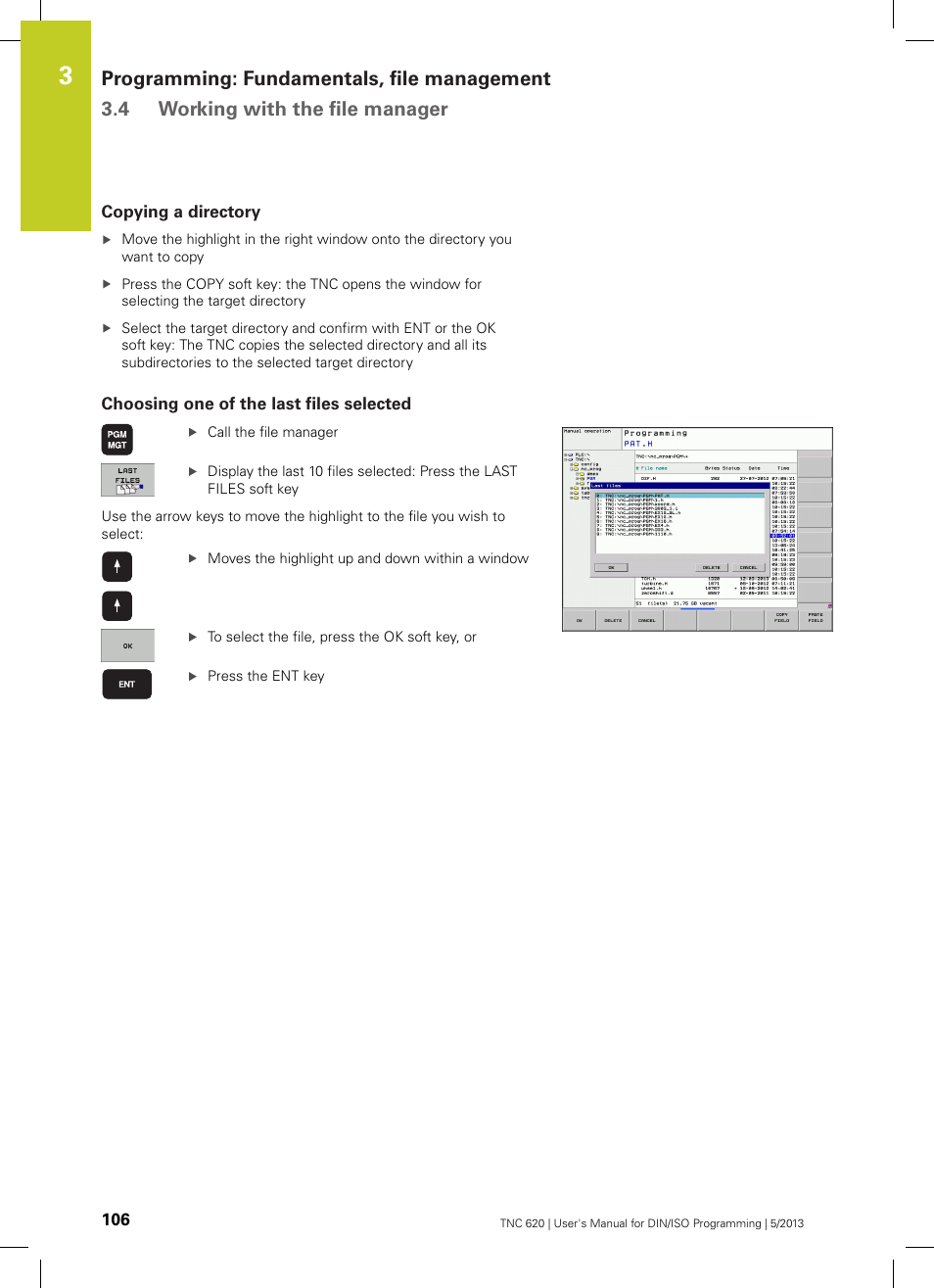 Copying a directory, Choosing one of the last files selected | HEIDENHAIN TNC 620 (34056x-04) ISO programming User Manual | Page 106 / 531