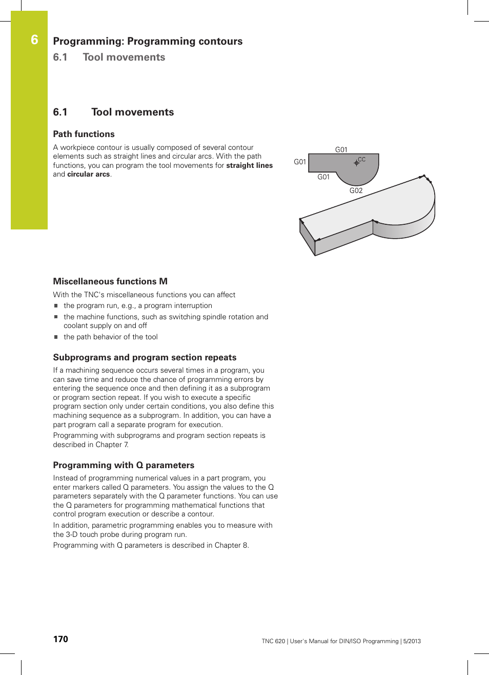 1 tool movements, Path functions, Miscellaneous functions m | Subprograms and program section repeats, Programming with q parameters, Tool movements | HEIDENHAIN TNC 620 (34056x-04) ISO programming User Manual | Page 170 / 531