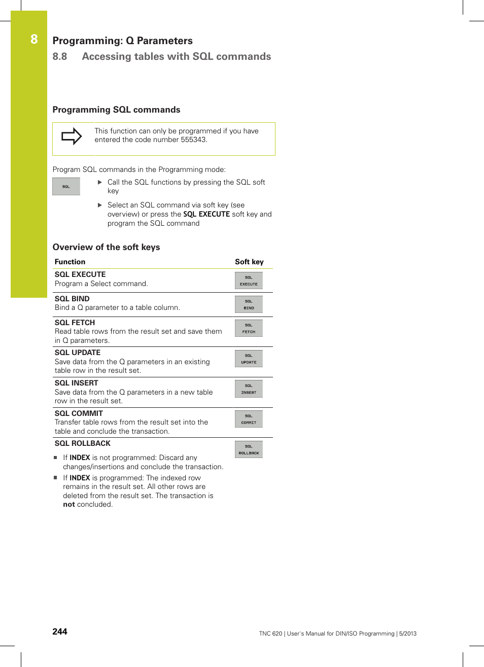 Programming sql commands, Overview of the soft keys | HEIDENHAIN TNC 620 (34056x-04) ISO programming User Manual | Page 244 / 531