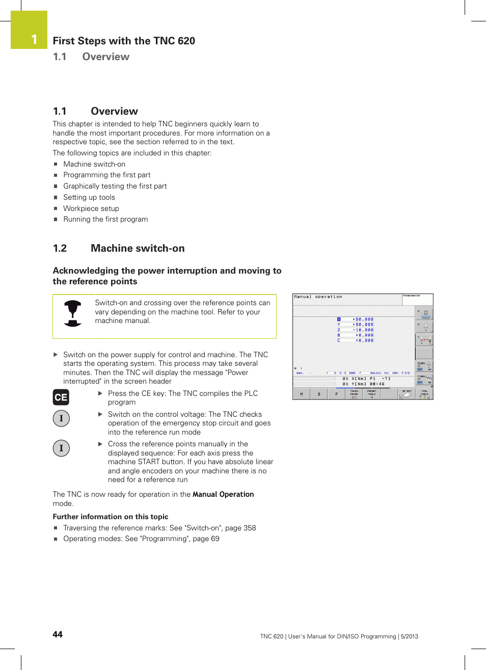 1 overview, 2 machine switch-on, Overview | Machine switch-on | HEIDENHAIN TNC 620 (34056x-04) ISO programming User Manual | Page 44 / 531