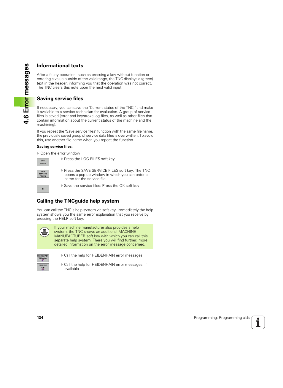 Informational texts, Saving service files, Calling the tncguide help system | 6 er ro r messag es | HEIDENHAIN TNC 620 (73498x-01) User Manual | Page 134 / 547