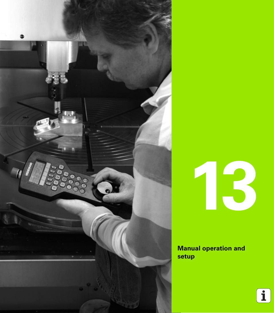 Manual operation and setup, 13 manual operation and setup | HEIDENHAIN TNC 620 (73498x-01) ISO programming User Manual | Page 345 / 497