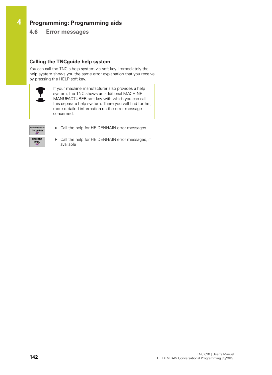 Calling the tncguide help system | HEIDENHAIN TNC 620 (73498x-02) User Manual | Page 142 / 599