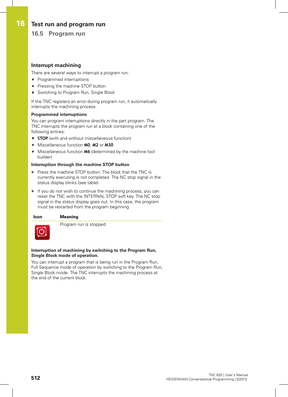 Interrupt machining, Test run and program run 16.5 program run | HEIDENHAIN TNC 620 (73498x-02) User Manual | Page 512 / 599