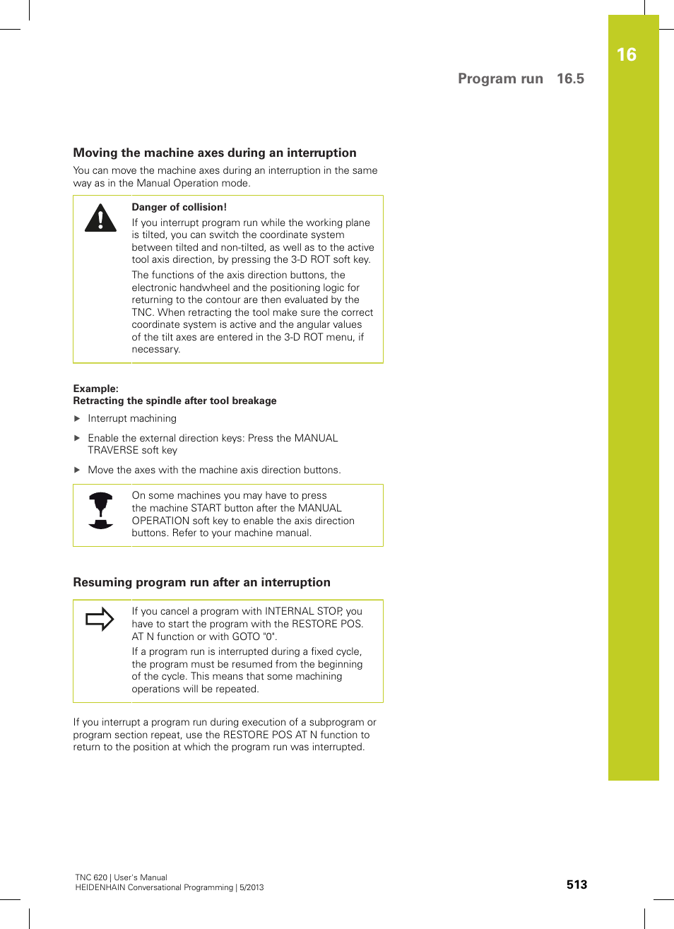 Moving the machine axes during an interruption, Resuming program run after an interruption, Program run 16.5 | HEIDENHAIN TNC 620 (73498x-02) User Manual | Page 513 / 599
