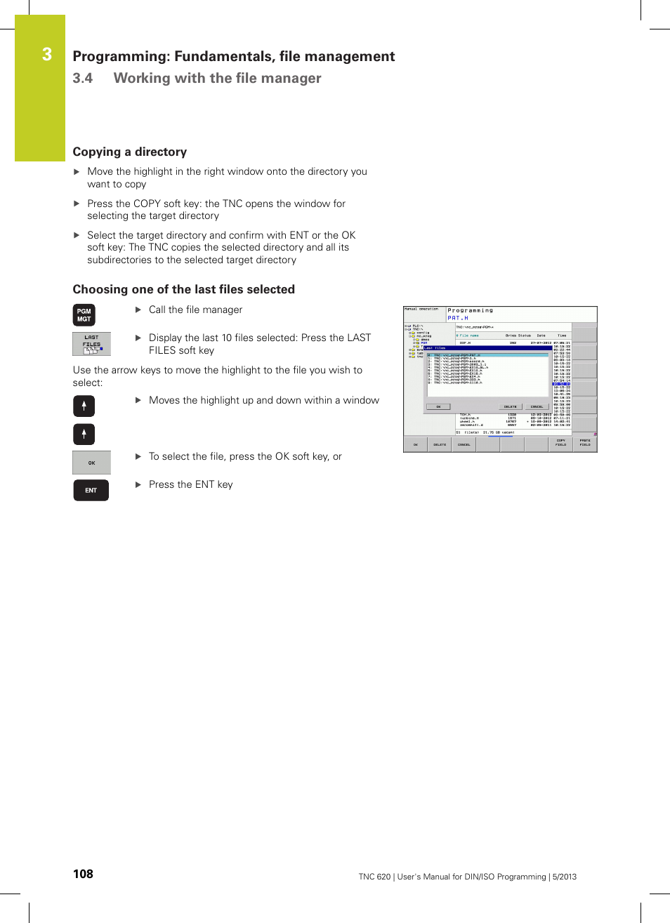 Copying a directory, Choosing one of the last files selected | HEIDENHAIN TNC 620 (73498x-02) ISO programming User Manual | Page 108 / 557