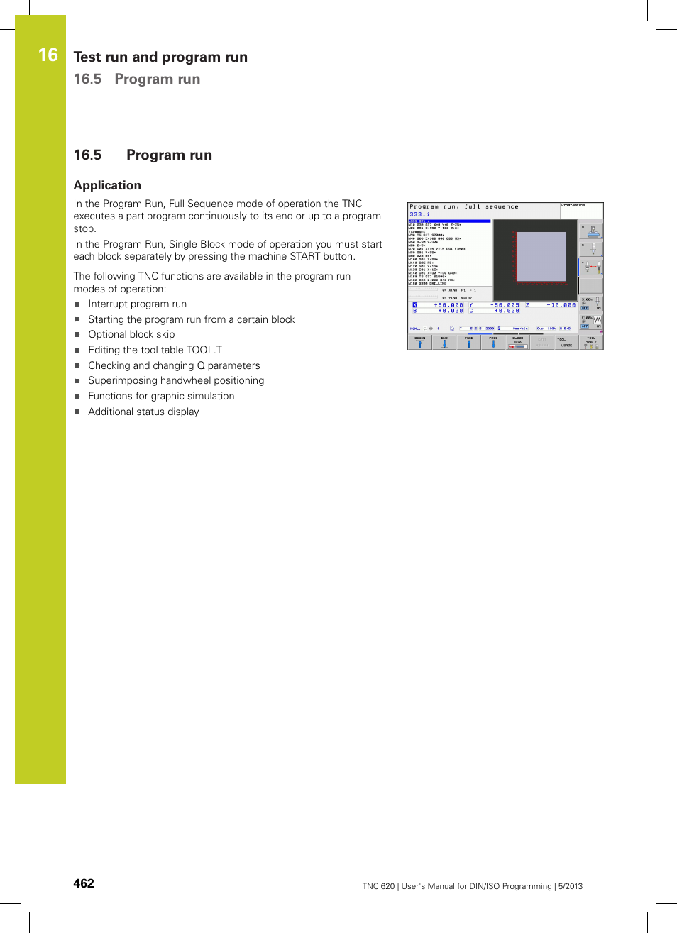 5 program run, Application, Program run | Test run and program run 16.5 program run | HEIDENHAIN TNC 620 (73498x-02) ISO programming User Manual | Page 462 / 557