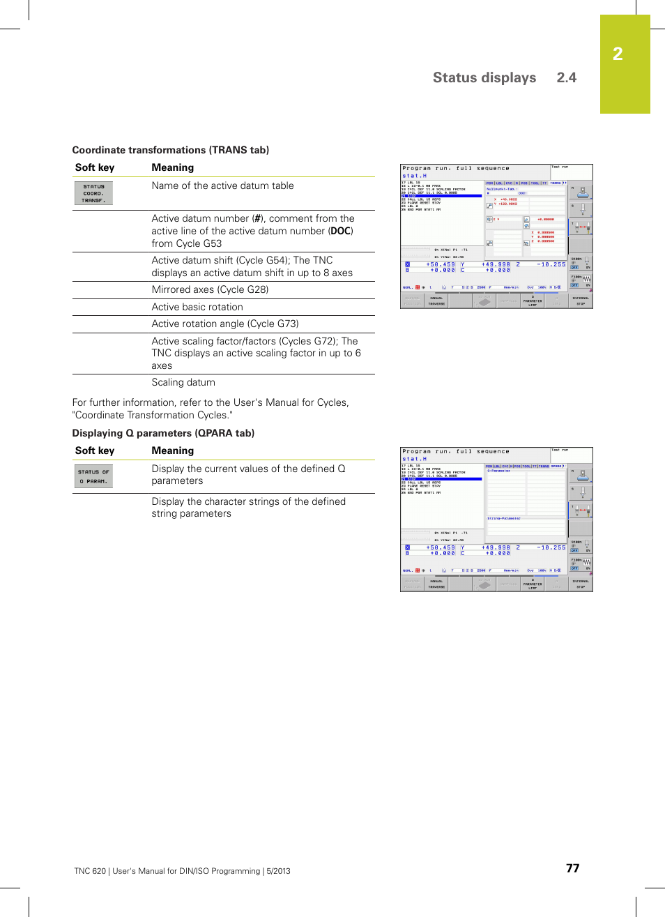Status displays 2.4 | HEIDENHAIN TNC 620 (73498x-02) ISO programming User Manual | Page 77 / 557