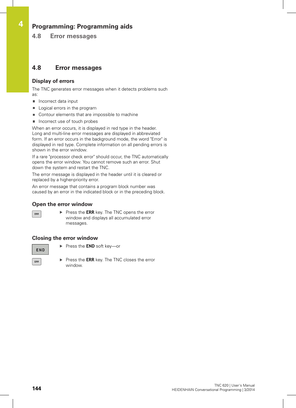 8 error messages, Display of errors, Open the error window | Closing the error window, Error messages, Programming: programming aids 4.8 error messages | HEIDENHAIN TNC 620 (81760x-01) User Manual | Page 144 / 616