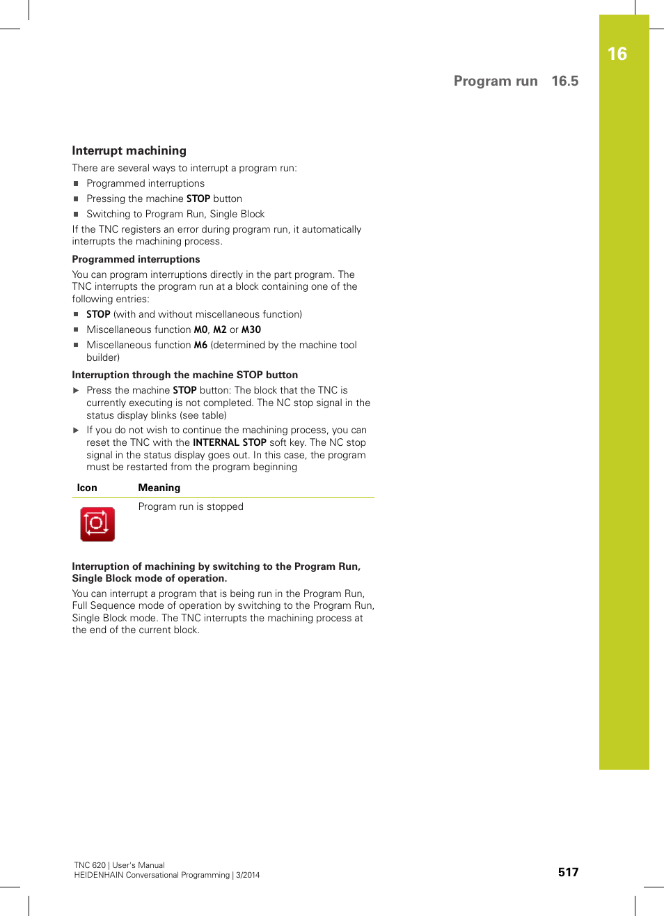 Interrupt machining, Un and see "interrupt machining, Program run 16.5 | HEIDENHAIN TNC 620 (81760x-01) User Manual | Page 517 / 616