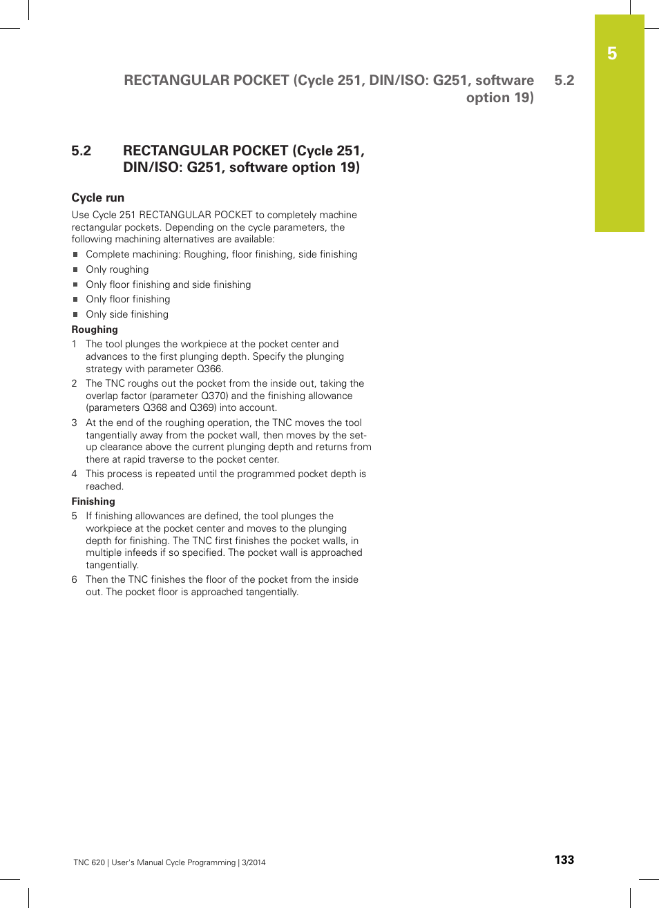 Cycle run | HEIDENHAIN TNC 620 (81760x-01) Cycle programming User Manual | Page 133 / 488