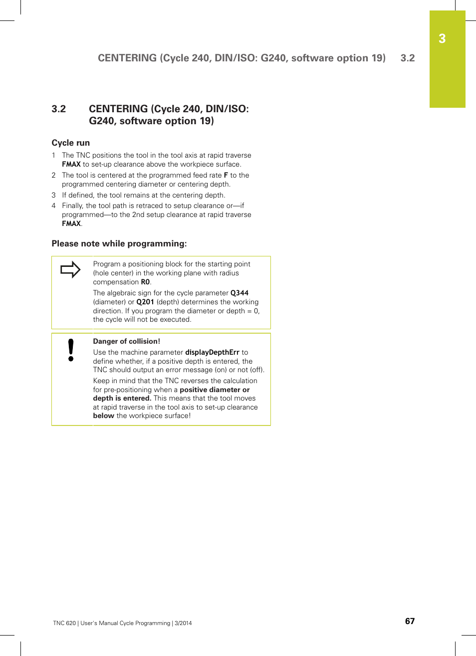 Cycle run, Please note while programming | HEIDENHAIN TNC 620 (81760x-01) Cycle programming User Manual | Page 67 / 488