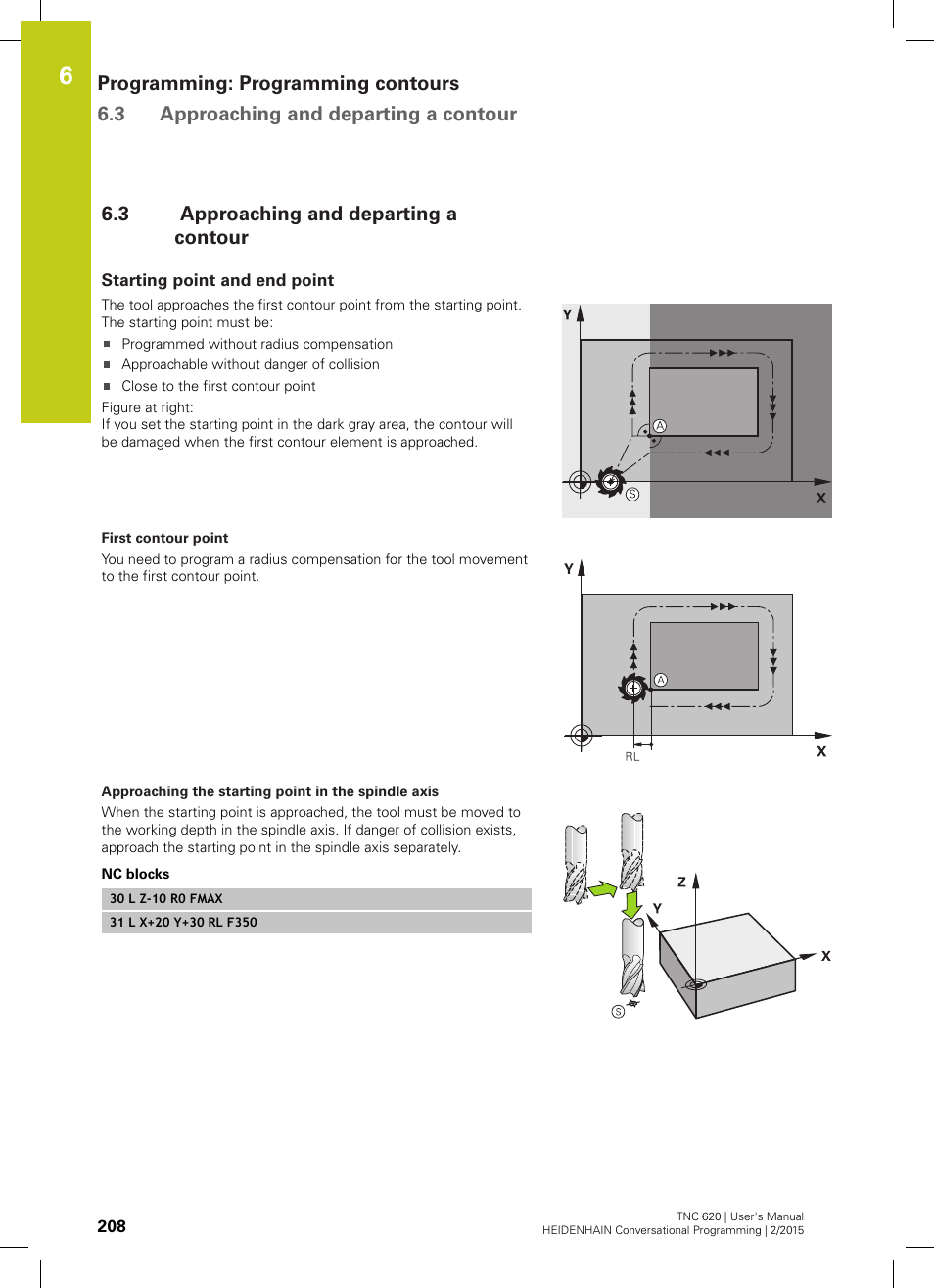 3 approaching and departing a contour, Starting point and end point, Approaching and departing a contour | Hing/departing contours: see " approaching and, K, see " approaching and | HEIDENHAIN TNC 620 (81760x-02) User Manual | Page 208 / 656