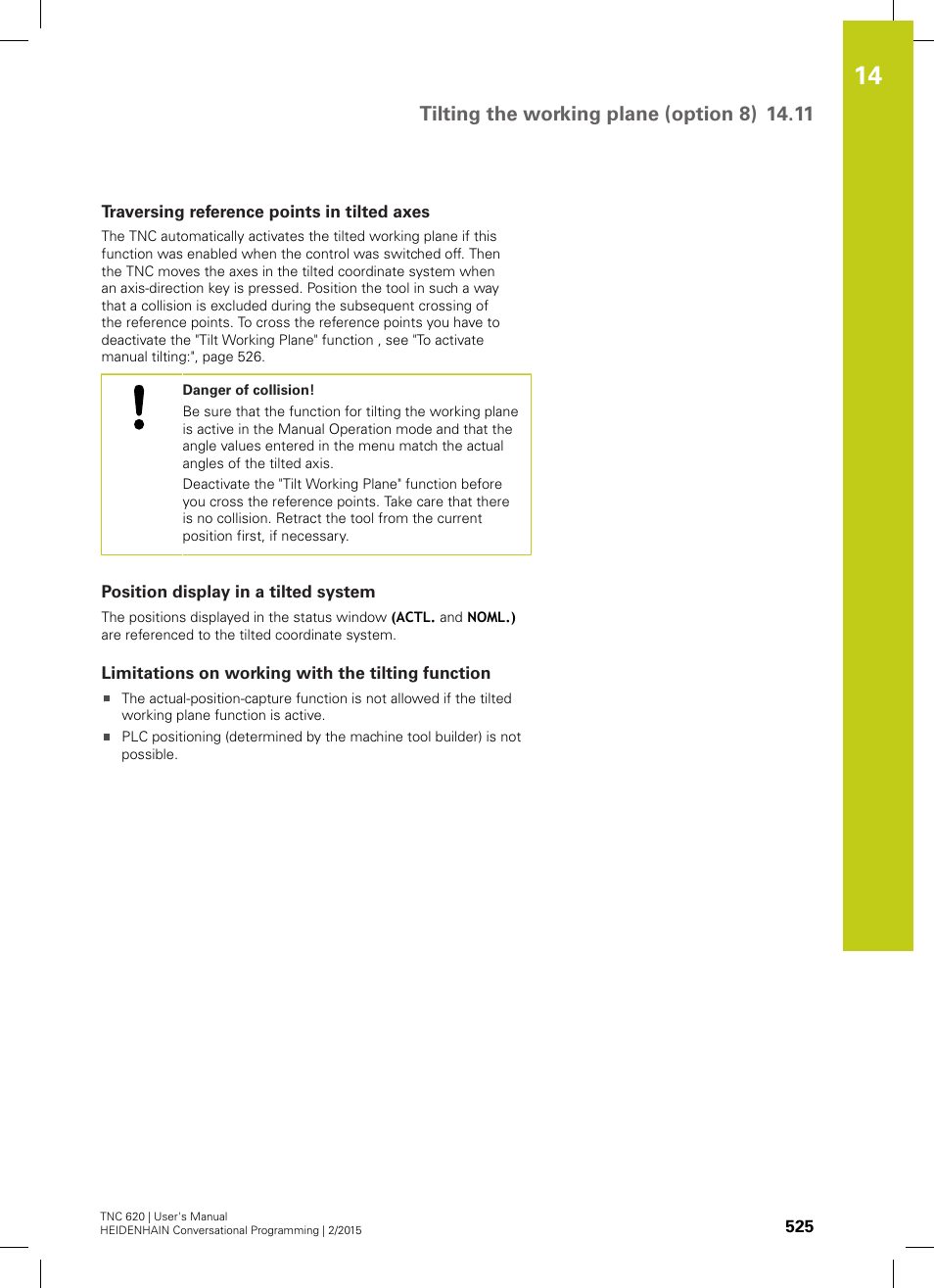 Traversing reference points in tilted axes, Position display in a tilted system, Limitations on working with the tilting function | HEIDENHAIN TNC 620 (81760x-02) User Manual | Page 525 / 656