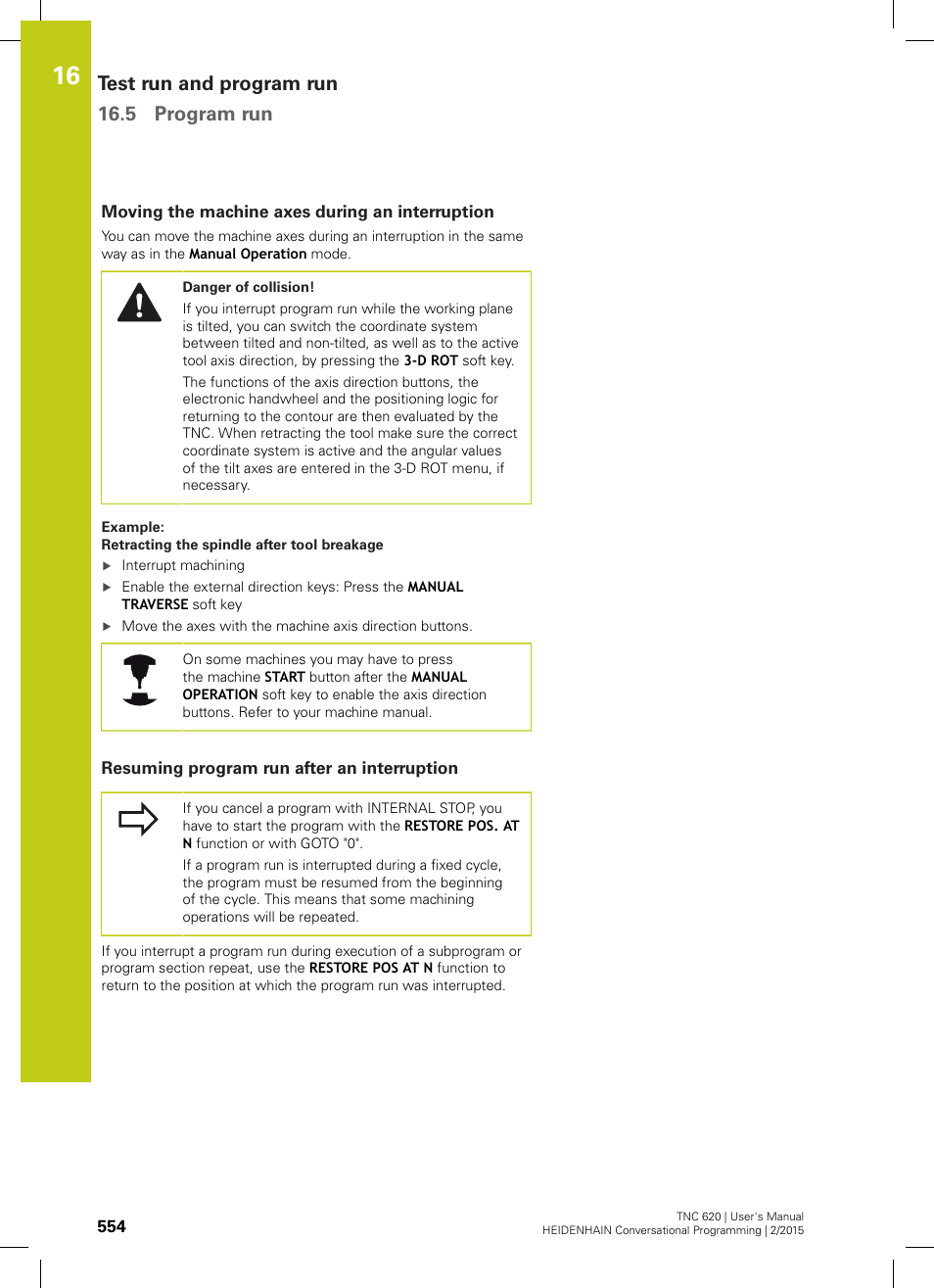 Moving the machine axes during an interruption, Resuming program run after an interruption, Test run and program run 16.5 program run | HEIDENHAIN TNC 620 (81760x-02) User Manual | Page 554 / 656