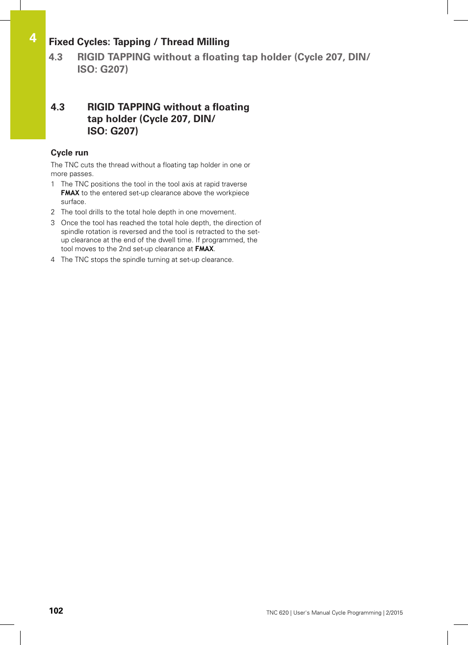Cycle run | HEIDENHAIN TNC 620 (81760x-02) Cycle programming User Manual | Page 102 / 490