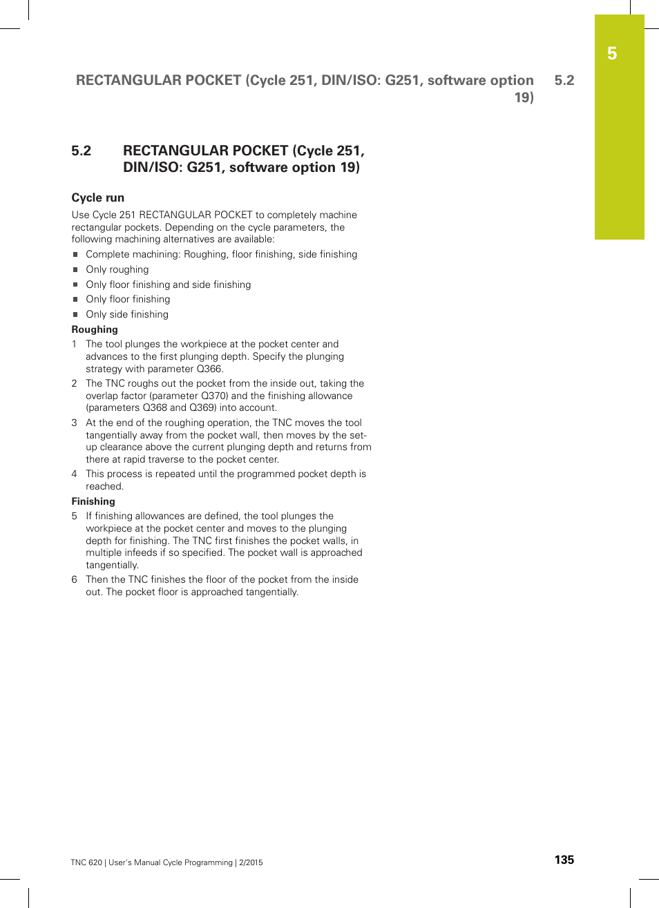 Cycle run | HEIDENHAIN TNC 620 (81760x-02) Cycle programming User Manual | Page 135 / 490
