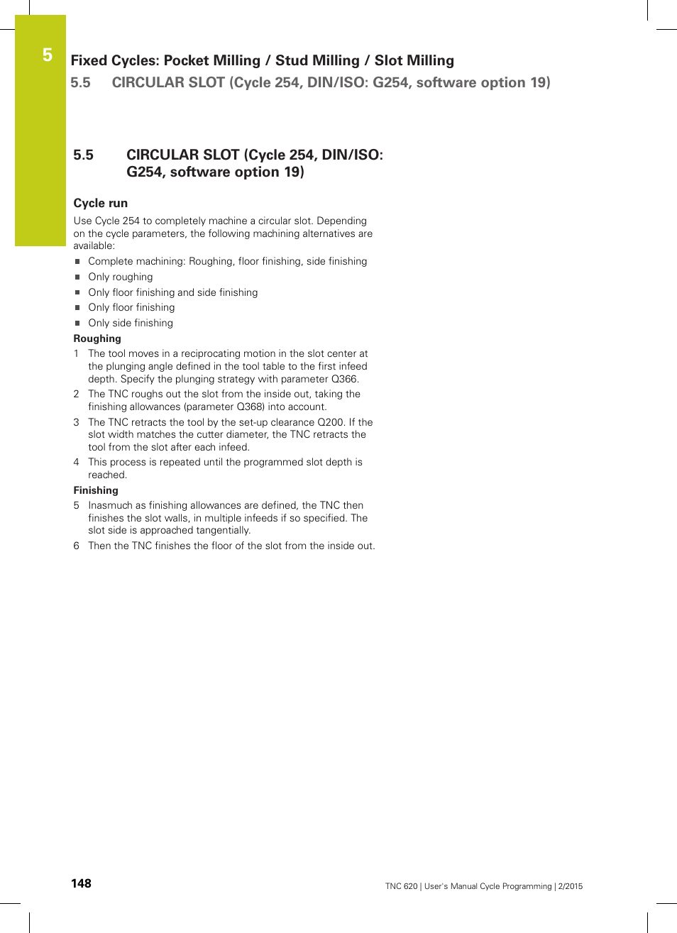 Cycle run | HEIDENHAIN TNC 620 (81760x-02) Cycle programming User Manual | Page 148 / 490