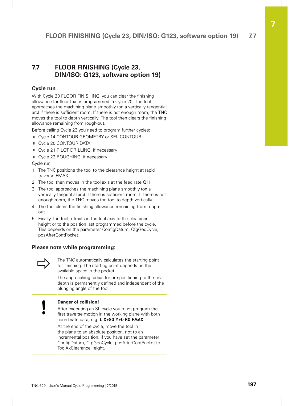 Cycle run, Please note while programming | HEIDENHAIN TNC 620 (81760x-02) Cycle programming User Manual | Page 197 / 490