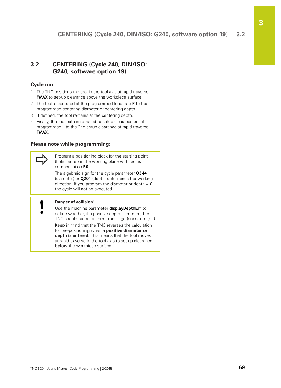 Cycle run, Please note while programming | HEIDENHAIN TNC 620 (81760x-02) Cycle programming User Manual | Page 69 / 490