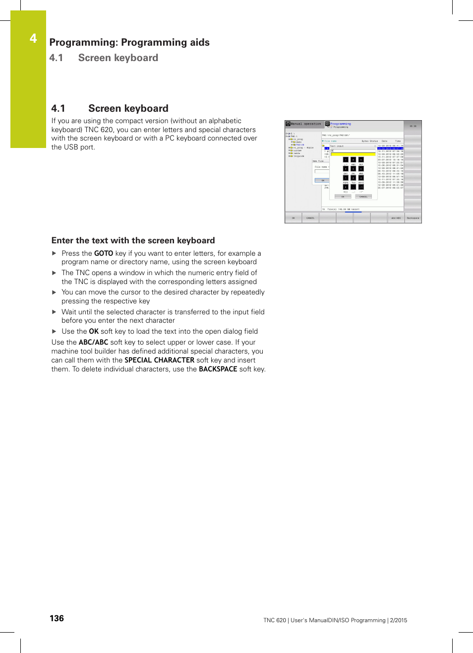 1 screen keyboard, Enter the text with the screen keyboard, Screen keyboard | Programming: programming aids 4.1 screen keyboard | HEIDENHAIN TNC 620 (81760x-02) ISO programming User Manual | Page 136 / 629