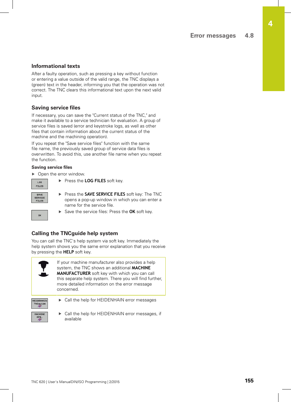 Informational texts, Saving service files, Calling the tncguide help system | Error messages 4.8 | HEIDENHAIN TNC 620 (81760x-02) ISO programming User Manual | Page 155 / 629