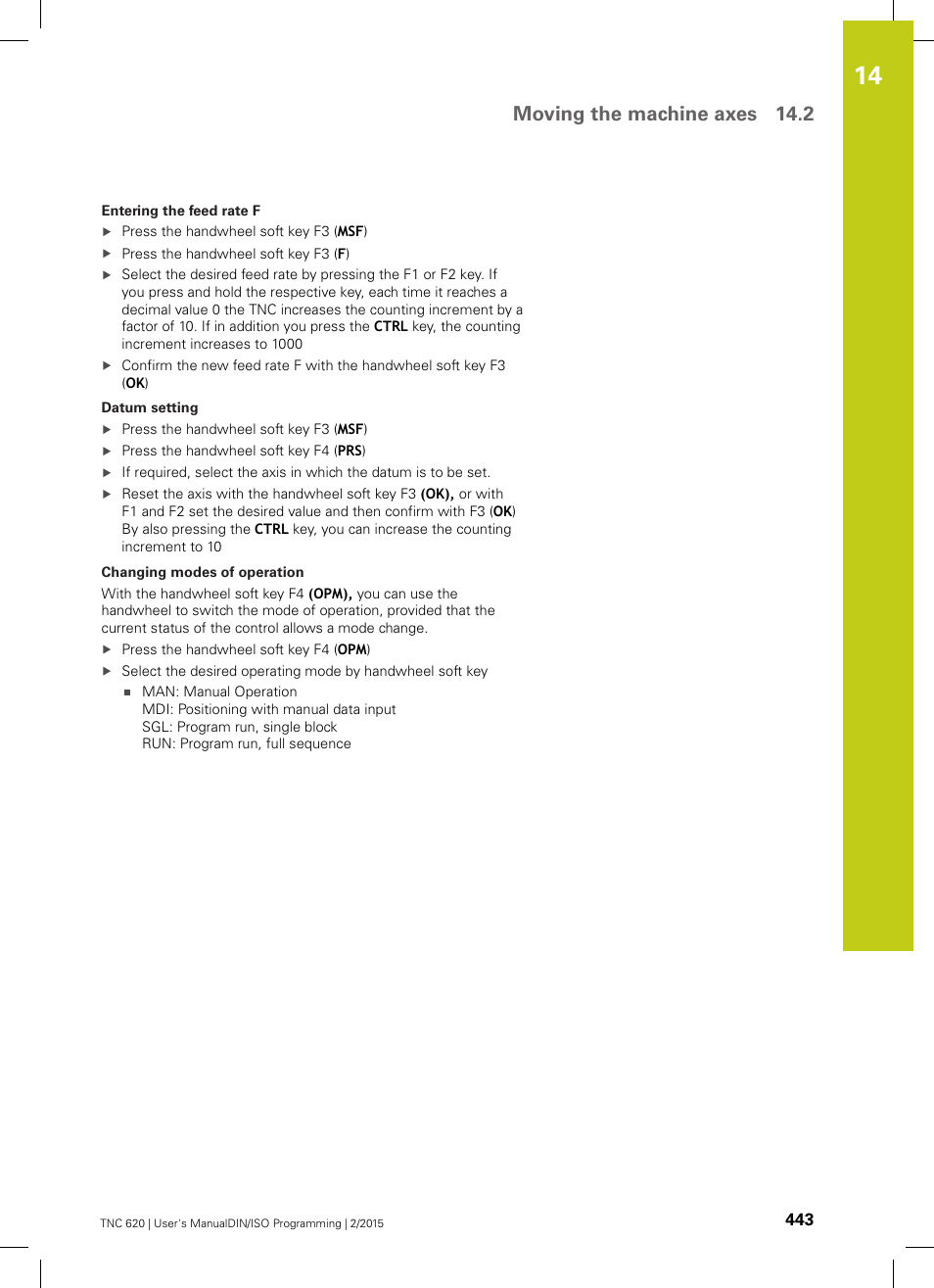 Moving the machine axes 14.2 | HEIDENHAIN TNC 620 (81760x-02) ISO programming User Manual | Page 443 / 629