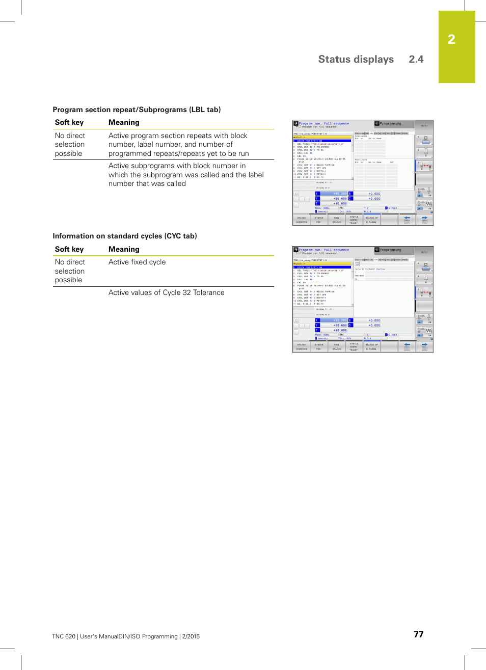 Status displays 2.4 | HEIDENHAIN TNC 620 (81760x-02) ISO programming User Manual | Page 77 / 629