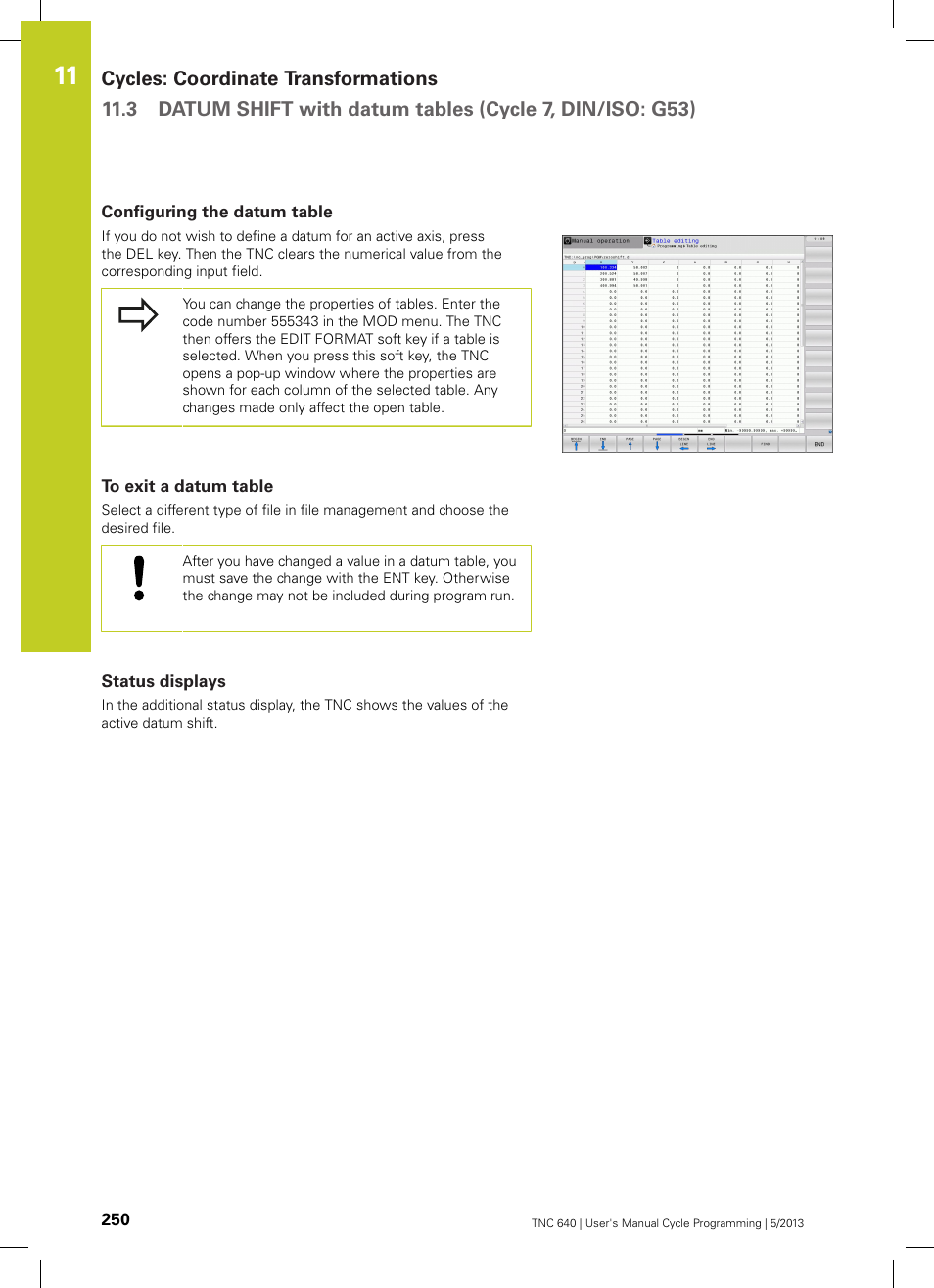 Configuring the datum table, To exit a datum table, Status displays | HEIDENHAIN TNC 640 (34059x-02) Cycle programming User Manual | Page 250 / 581