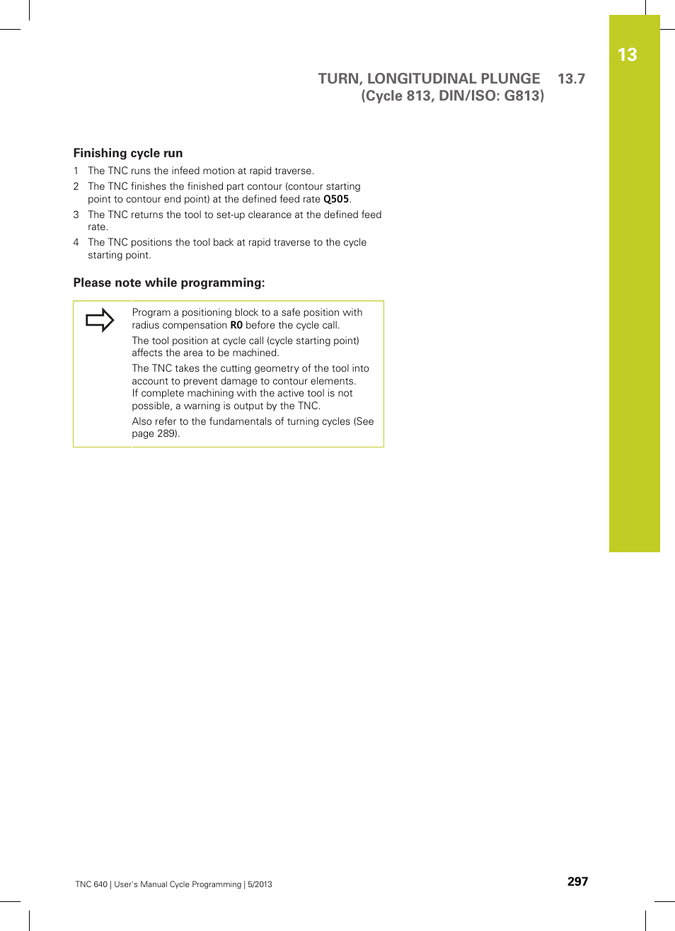 Finishing cycle run, Please note while programming | HEIDENHAIN TNC 640 (34059x-02) Cycle programming User Manual | Page 297 / 581