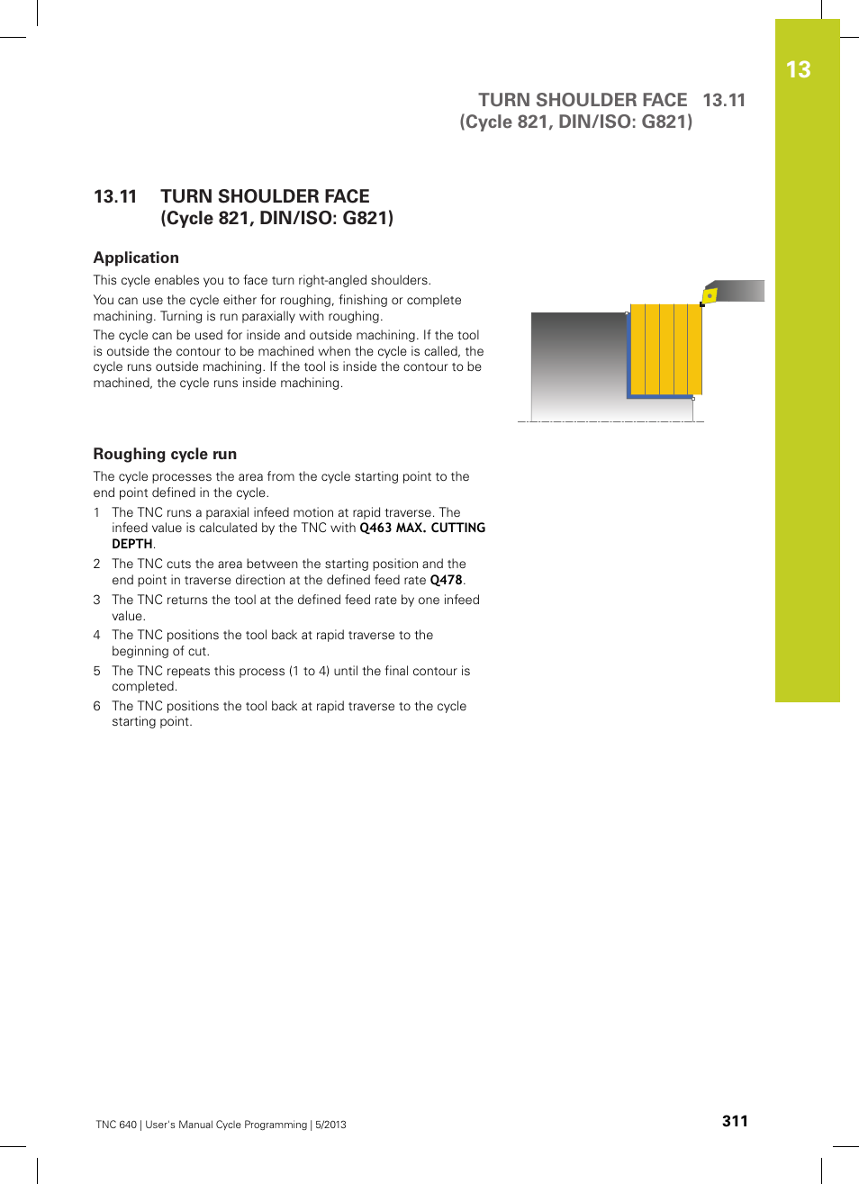 11 turn shoulder face (cycle 821, din/iso: g821), Application, Roughing cycle run | Turn shoulder face (cycle 821, din/iso: g821) | HEIDENHAIN TNC 640 (34059x-02) Cycle programming User Manual | Page 311 / 581